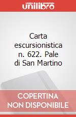 Carta escursionistica n. 622. Pale di San Martino art vari a