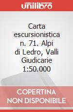 Carta escursionistica n. 71. Alpi di Ledro, Valli Giudicarie 1:50.000 art vari a