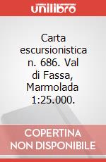 Carta escursionistica n. 686. Val di Fassa, Marmolada 1:25.000. art vari a
