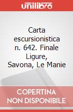 Carta escursionistica n. 642. Finale Ligure, Savona, Le Manie art vari a