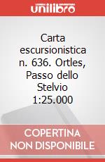 Carta escursionistica n. 636. Ortles, Passo dello Stelvio 1:25.000 art vari a