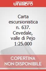 Carta escursionistica n. 637. Cevedale, valle di Pejo 1:25.000 art vari a