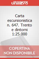 Carta escursionistica n. 647. Trento e dintorni 1:25.000 art vari a