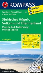 Carta escursionistica n. 225. Steirisches hügel, vulkan und thermenland 1:50.000 articolo cartoleria