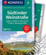 Guida escursionistica n. 5707. Südtiroler Weinstraße. Eppan, Kaltern, Neumarkt, Truden, Deutschnofen. Con carta