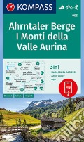 Carta escursionistica n. 082. I monti della Valle Aurina 1:25.000. Ediz. italiana, tedesca e inglese art vari a