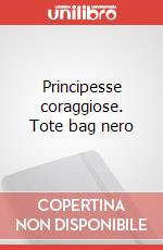 Principesse coraggiose. Tote bag nero art vari a