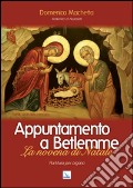 Appuntamento a Betlemme. Partitura. La novena di Natale articolo cartoleria di Machetta Domenico