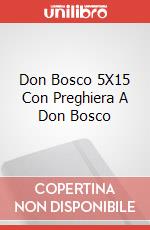 Don Bosco 5X15 Con Preghiera A Don Bosco Don Bosco 5X15 Con Preghiera A Don Bosco art vari a
