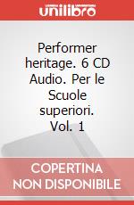 Performer heritage. 6 CD Audio. Per le Scuole superiori. Vol. 1 articolo cartoleria di Spiazzi Marina; Tavella Marina; Layton Margaret