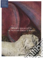 Museo della città in palazzo Eroli a Narni (Fondazione CRP). Ediz. illustrata articolo cartoleria di Manacorda D. (cur.); Mancini F. F. (cur.)