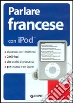 Parlare francese con iPod. Con CD-ROM articolo cartoleria