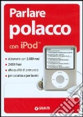 Parlare polacco con iPod. Con CD-ROM articolo cartoleria