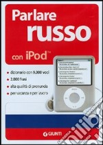 Parlare russo con iPod. Con CD-ROM articolo cartoleria