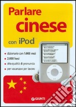 Parlare cinese con Ipod. Con CD-ROM articolo cartoleria