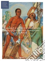 Galleria d'arte contemporanea della Pro Civitate Christiana di Assisi. Ediz. illustrata articolo cartoleria di Bignami S. (cur.); Rusconi P. (cur.); Zanchetti G. (cur.)