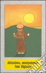 Altissimo, onnipotente, bon Signore. Blocchetti art vari a