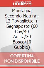 Montagna Secondo Natura - 12 Tovagliette + Segnaposto (60 Cav/40 Aosta/30 Bosco/10 Gubbio) art vari a