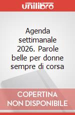 Agenda settimanale 2026. Parole belle per donne sempre di corsa art vari a
