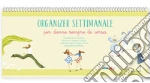Organizer settimanale. Per donne sempre di corsa art vari a