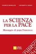 La scienza per la pace. Messaggio di papa Francesco articolo cartoleria