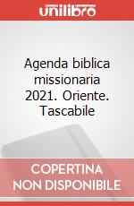 Agenda biblica missionaria 2021. Oriente. Tascabile articolo cartoleria