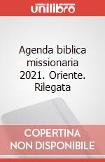 Agenda biblica missionaria 2021. Oriente. Rilegata articolo cartoleria