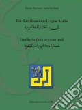 ILA. Certificazione lingua araba. Livello A1. Competenze orali articolo cartoleria di Benchina Hocine Rochhetti Nadia