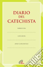 Diario del catechista articolo cartoleria di Centro catechistico Paoline (cur.)