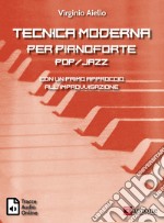 Tecnica moderna per pianoforte pop-jazz. Con un primo approccio all'improvvisazione. Con tracce audio online articolo cartoleria di Aiello Virginio