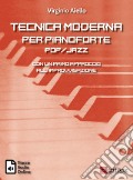 Tecnica moderna per pianoforte pop-jazz. Con un primo approccio all'improvvisazione. Con tracce audio online art vari a