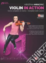 Violin in action. Corso completo di violino. Ediz. italiana e inglese