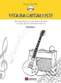 Vita da chitarristi. Manuale di tecnica, meccanica, armonia e consigli utili per il chitarrista moderno. Vol. 2: Lezioni 16-30 art vari a