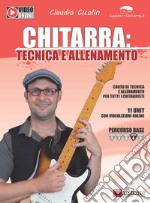 Chitarra: tecnica e allenamento articolo cartoleria di Cicolin Claudio