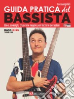 Guida pratica del bassista. Idee, consigli, trucchi e regole per tutte le occasioni articolo cartoleria di Angelici Luca