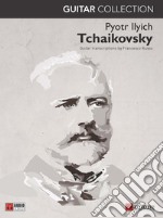 Tchaikovsky guitar collection articolo cartoleria di Cajkovskij Pëtr Ilic; Russo F. (cur.)