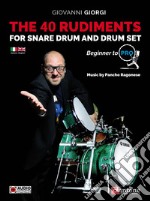 The 40 rudiments for snare drum and drumset. Beginner to pro. Ediz. italiana e inglese. Con audio online articolo cartoleria di Giorgi Giovanni