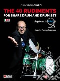 The 40 rudiments for snare drum and drumset. Beginner to pro. Ediz. italiana e inglese. Con audio online art vari a