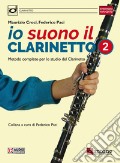Io suono il clarinetto. Metodo completo per lo studio del clarinetto. Con File audio online. Vol. 2 articolo cartoleria di Croci Maurizio Paci Federico