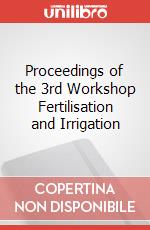 Proceedings of the 3rd Workshop Fertilisation and Irrigation