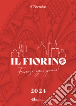 Fiorino. Firenze ogni giorno. I'Fiorentino (2024) (Il) art vari a