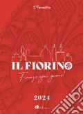 Fiorino. Firenze ogni giorno. I'Fiorentino (2024) (Il) articolo cartoleria di De Concilio Luigi