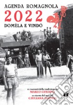 Domèla e vindò. Agenda romagnola 2021 articolo cartoleria di Gurioli M. (cur.); Pisotti G. (cur.)