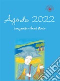 Agenda 2022 con poesie e brevi storie articolo cartoleria di Ulivieri A. (cur.)