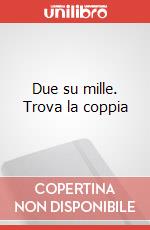 Due su mille. Trova la coppia