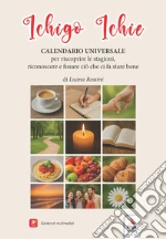 Ichigo Ichie. Calendario universale art vari a
