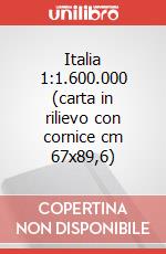 Italia 1:1.600.000 (carta in rilievo con cornice cm 67x89,6)
