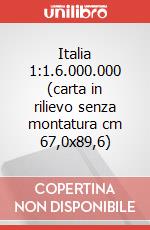 Italia 1:1.6.000.000 (carta in rilievo senza montatura cm 67,0x89,6) articolo cartoleria