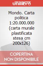 Mondo. Carta politica 1:20.000.000 (carta murale plastificata stesa cm 200x126) art vari a