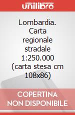 Lombardia. Carta regionale stradale 1:250.000 (carta stesa cm 108x86) art vari a